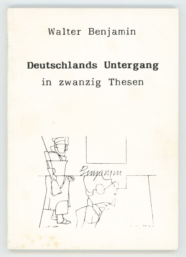 Item #25033 Analytische Beschreibung von Deutschlands Untergang in zwanzig Thesen und andere Text. Walter Benjamin.