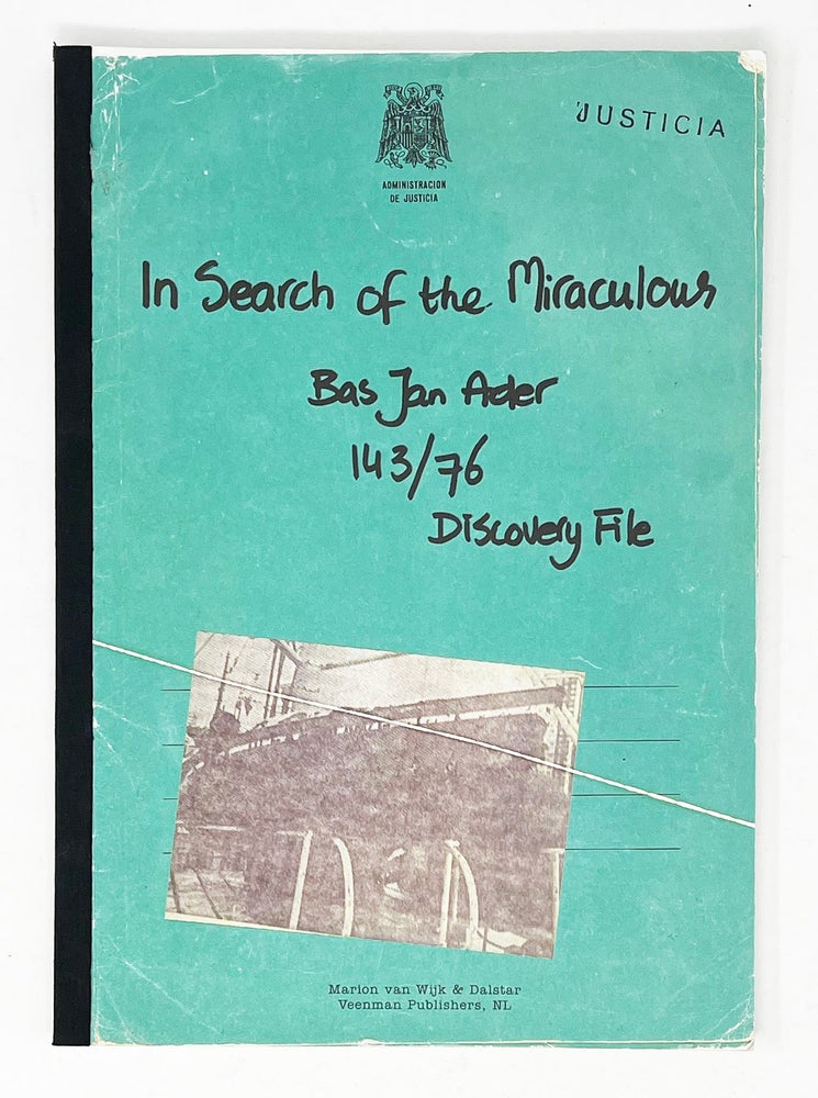 Item #25739 In Search of the Miraculous: Bas Jan Ader 143/76 Discovery File. Bas Jan Ader, Koos Dalstra, Marion Van Wijk.