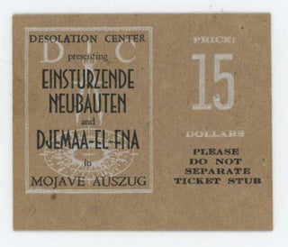 Item #26157 Sample Ticket for a Desolation Center Performance in Mojave Auszug. Einsturzende...