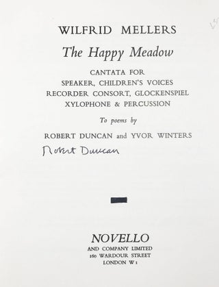 The Happy Meadow: Cantata for Speaker, Children's Voices, Recorder Consort, Glockenspiel, Xylophone & Percussion : To Poems by Robert Duncan and Yvor Winters.