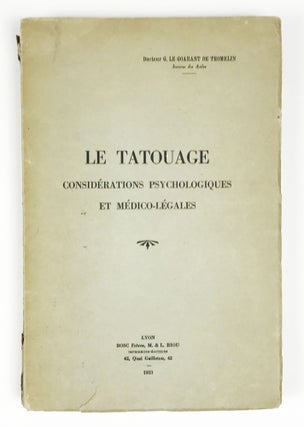 Item #27059 Le Tatouage: Considérations Psychologiques et Médico-Légales. Docteur G. Le...