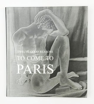 Item #27633 Twelve good reasons to come to Paris. A catalogue of fine photographs on view for...