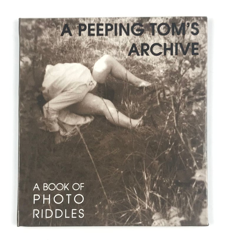 Item #27683 A Peeping Tom's Archive. A Book of Photo Riddles. With a French - English Peeping-Tom Dictionary. Anonymous.