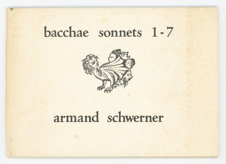 Item #28390 Bacchae Sonnets 1-7. Armand Schwerner.
