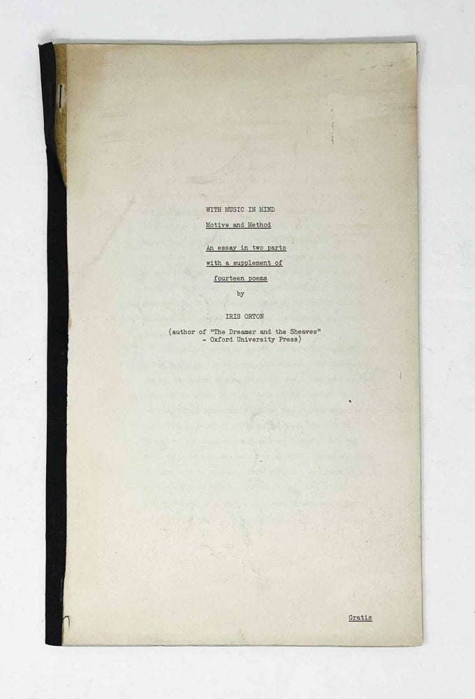 Item #28506 With Music in Mind. Motive and Method. An Essay in Two Parts with a Supplement of Fourteen Poems. Iris Orton.