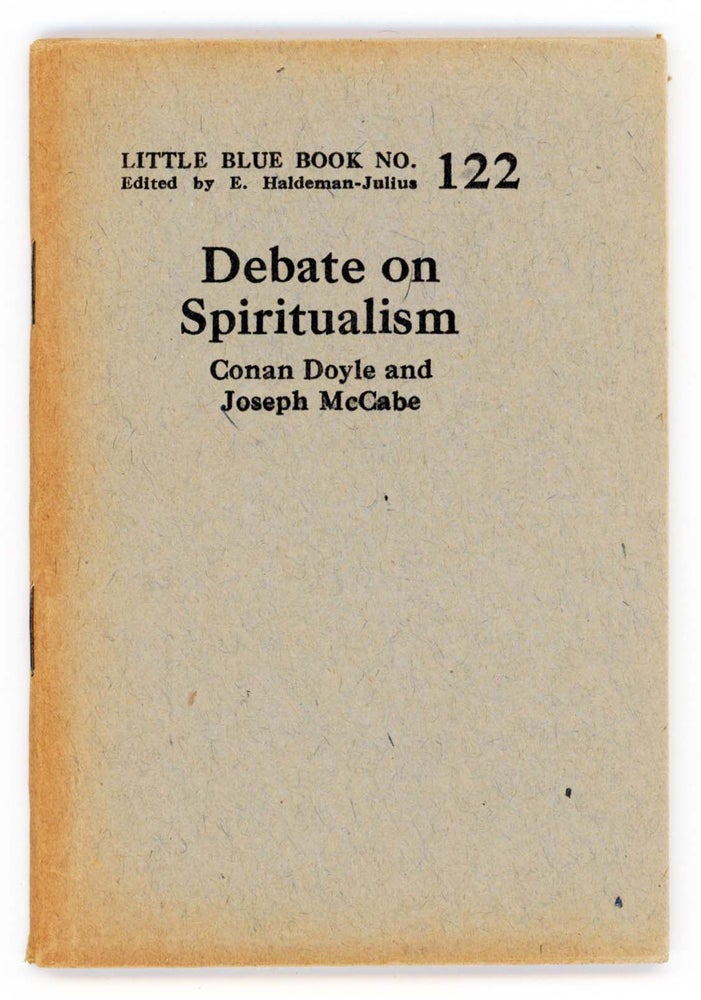 Item #28760 Debate on Spiritualism [Ten Cent Pocket Series / Little Blue Book No. 122]. Arthur Conan Doyle, Joseph McCabe.