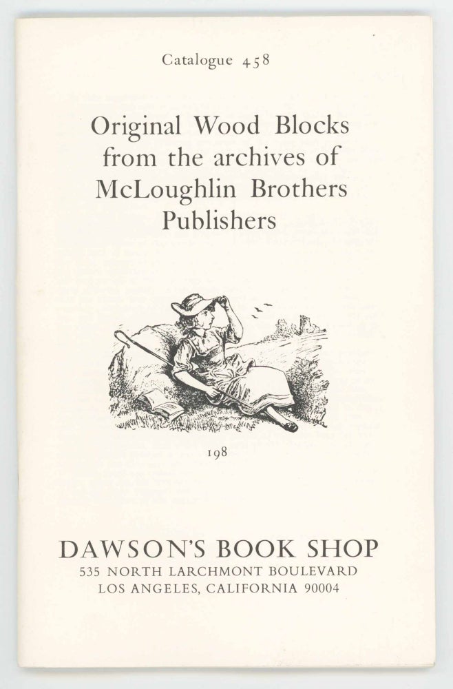 Item #29814 Original Wood Blocks from the Archives of McLoughlin Brothers Publishers. Catalogue 458. Dawson's Book Shop.