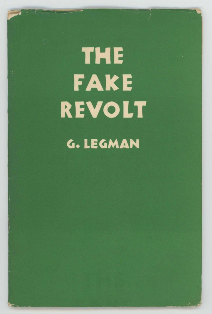 Item #29842 The Fake Revolt. G. Legman, Gershon.