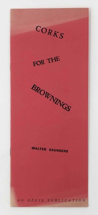 Item #29907 Corks for the Brownings. Walter Saunders