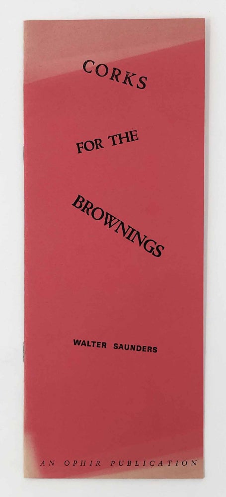Item #29907 Corks for the Brownings. Walter Saunders.