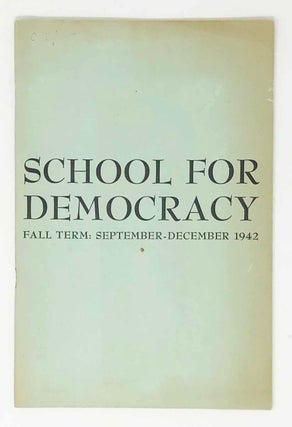 Item #30028 School for Democracy Fall Term September -December 1942. Howard Selsam, dir