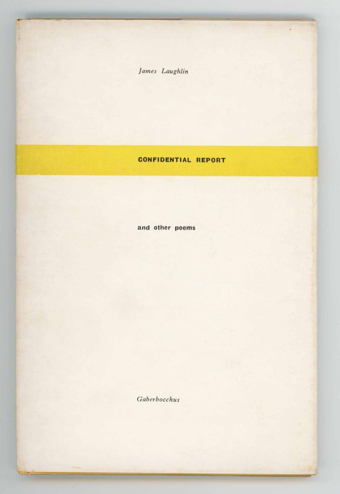 Item #30071 Confidential Report: and Other Poems. James Laughlin.