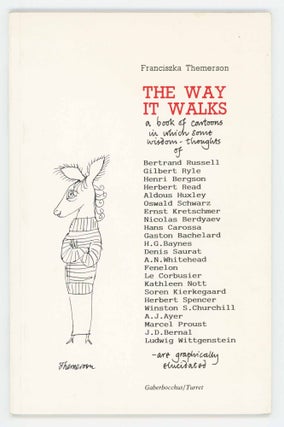 Item #30091 The Way it Walks: A book of Cartoons in Which Some Wisdom-Thoughts of ... Are...
