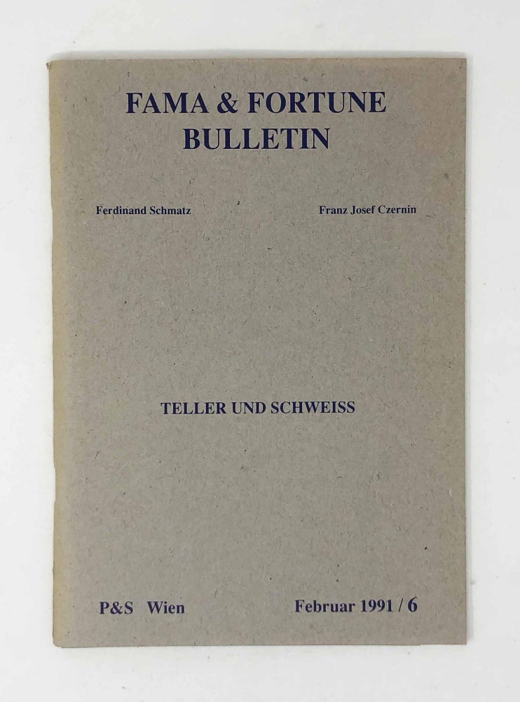 Item #30150 Teller und Schweiss. Fama & Fortune Bulletin 16. Franz Josef Czernin, Ferdinand Schmatz.