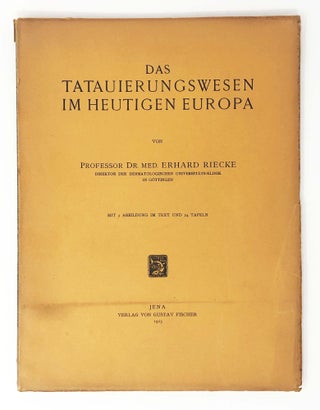 Item #30195 Das Tatauierungswesen im Heutigen Europa. Erhard Riecke