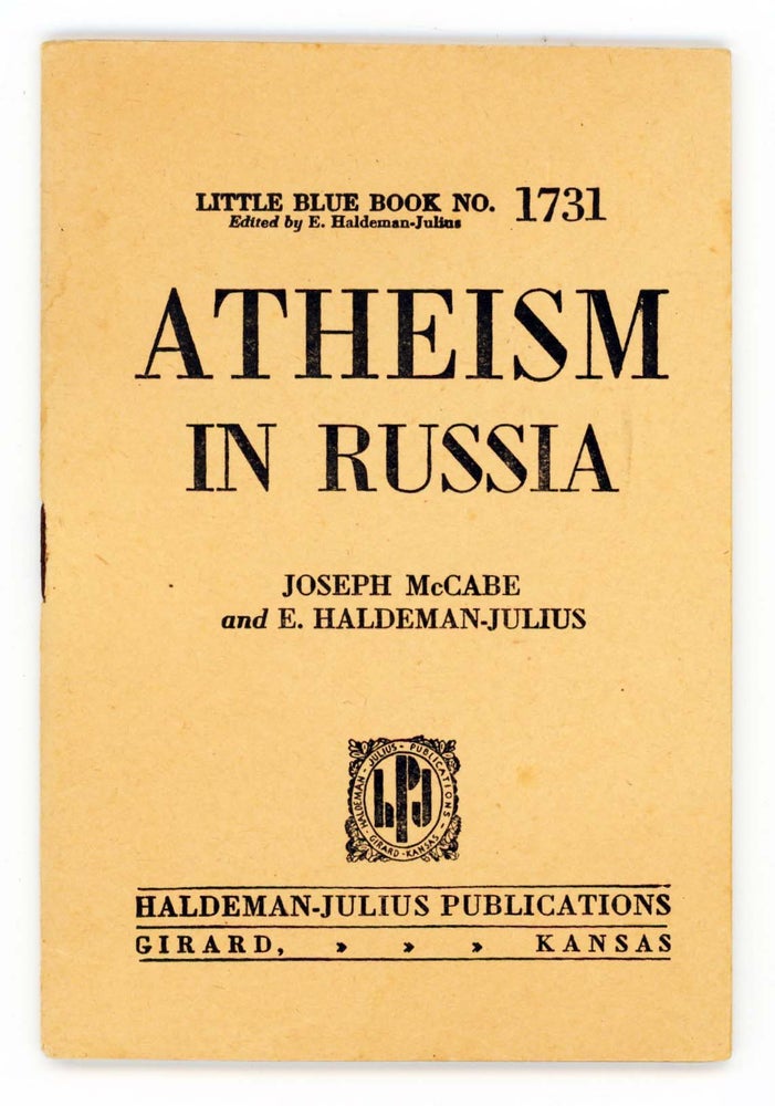 Item #30209 Atheism in Russia [Little Blue Book No. 1731]. Joseph McCabe, E. Haldeman-Julius.