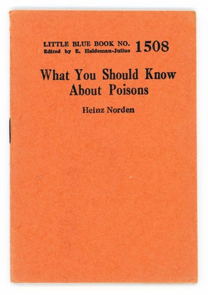 Item #30214 What You Should Know About Poisons [Little Blue Book No. 1508]. Heinz Norden