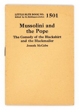Item #30215 Mussolini and the Pope. The Comedy of the Blackshirt and the Blackmailer [Little Blue...