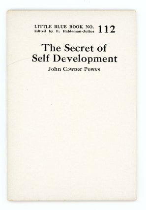 Item #30217 The Secret of Self Development [Little Blue Book No. 112]. John Cowper. Isaac...