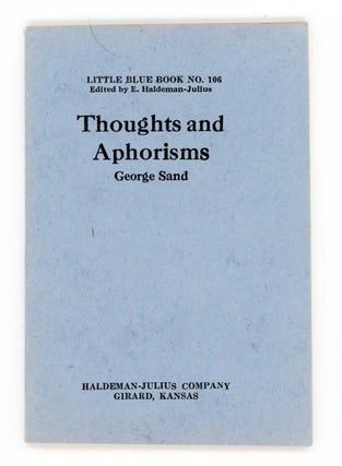 Item #30218 Thoughts and Aphorisms [Little Blue Book No. 106]. George Sand