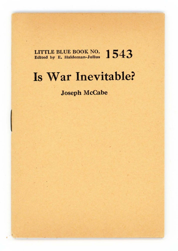 Item #30231 Is War Inevitable? [Little Blue Book No. 1543]. Joseph McCabe.