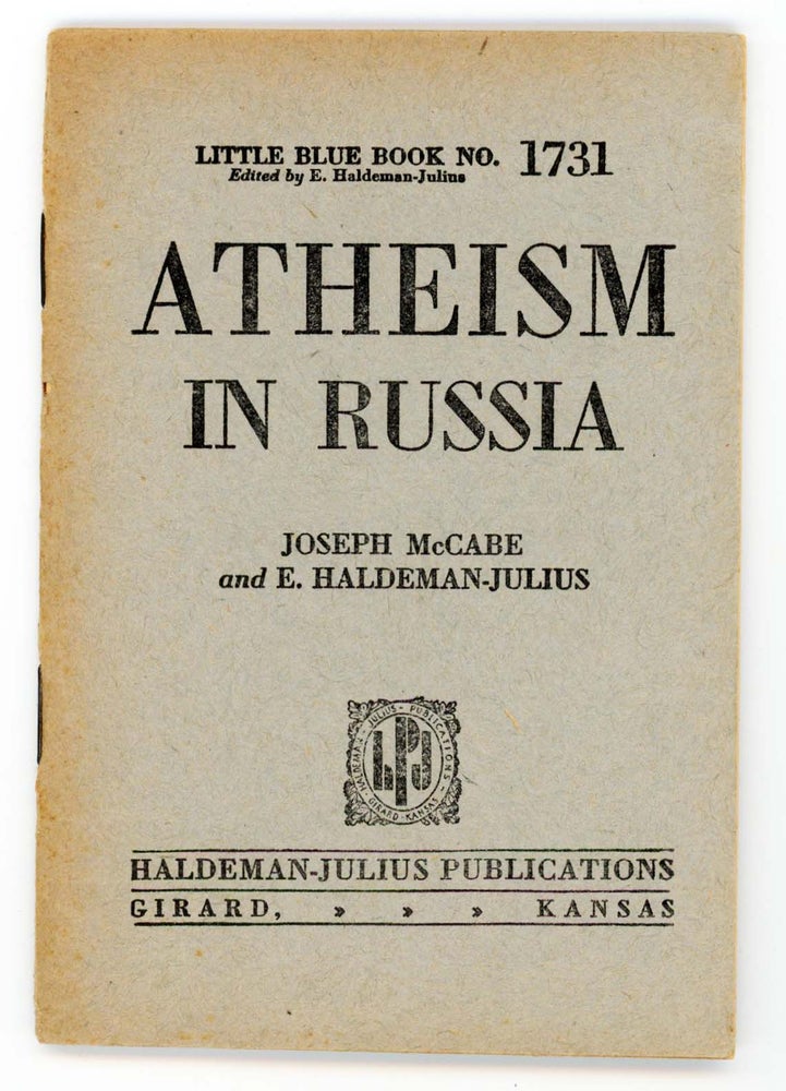Item #30234 Atheism in Russia [Little Blue Book No. 1731]. Joseph McCabe, E. Haldeman-Julius.
