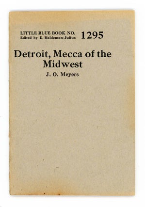 Item #30235 Detroit, Mecca of the Midwest / Debunking the Ford Five Day Week Little Blue Book No....