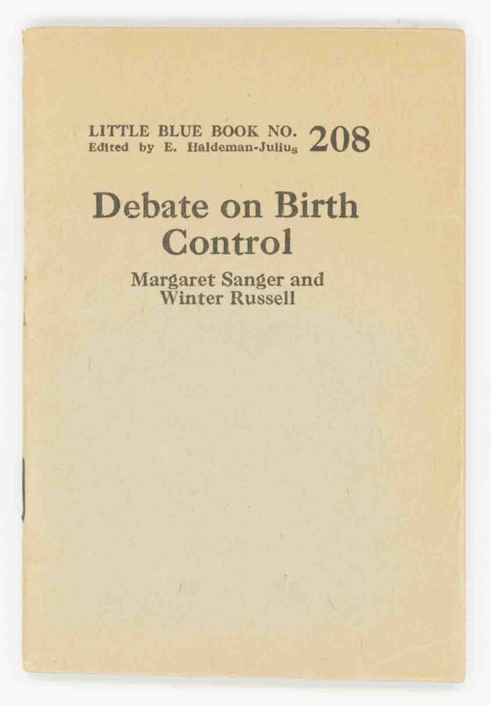 Item #30312 Debate on Birth Control [Little Blue Book No. 208]. Margaret Sanger, Winter Russell.