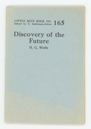 Item #30349 Discovery of the Future [Little Blue Book No. 165]. H. G. Wells