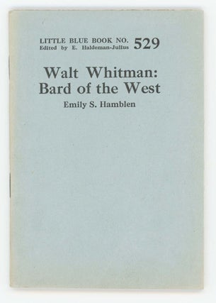 Item #30356 Walt Whitman: Bard of the West [Little Blue Book No. 529]. Emily S. Hamblen