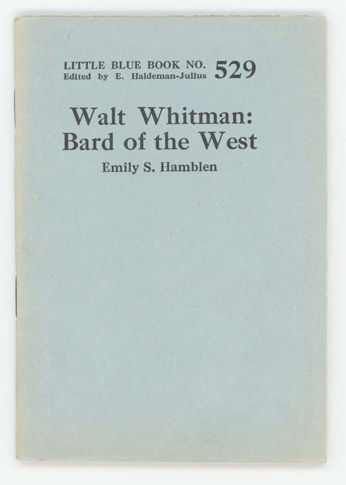 Item #30356 Walt Whitman: Bard of the West [Little Blue Book No. 529]. Emily S. Hamblen.