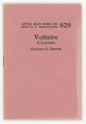 Item #30357 Voltaire: A Lecture [Little Blue Book No. 829]. Clarence S. Darrow