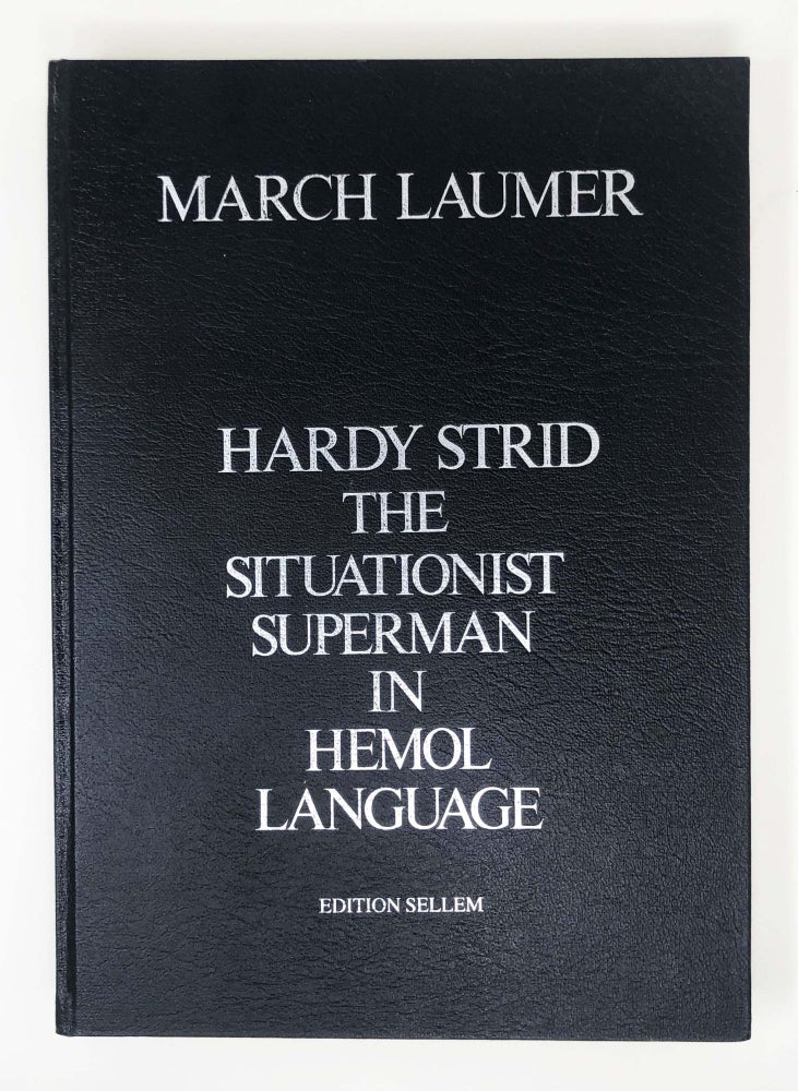 Item #30361 Hardy Strid The Situationist Superman in Hemol Language. Hardy. March Laumer Strid.