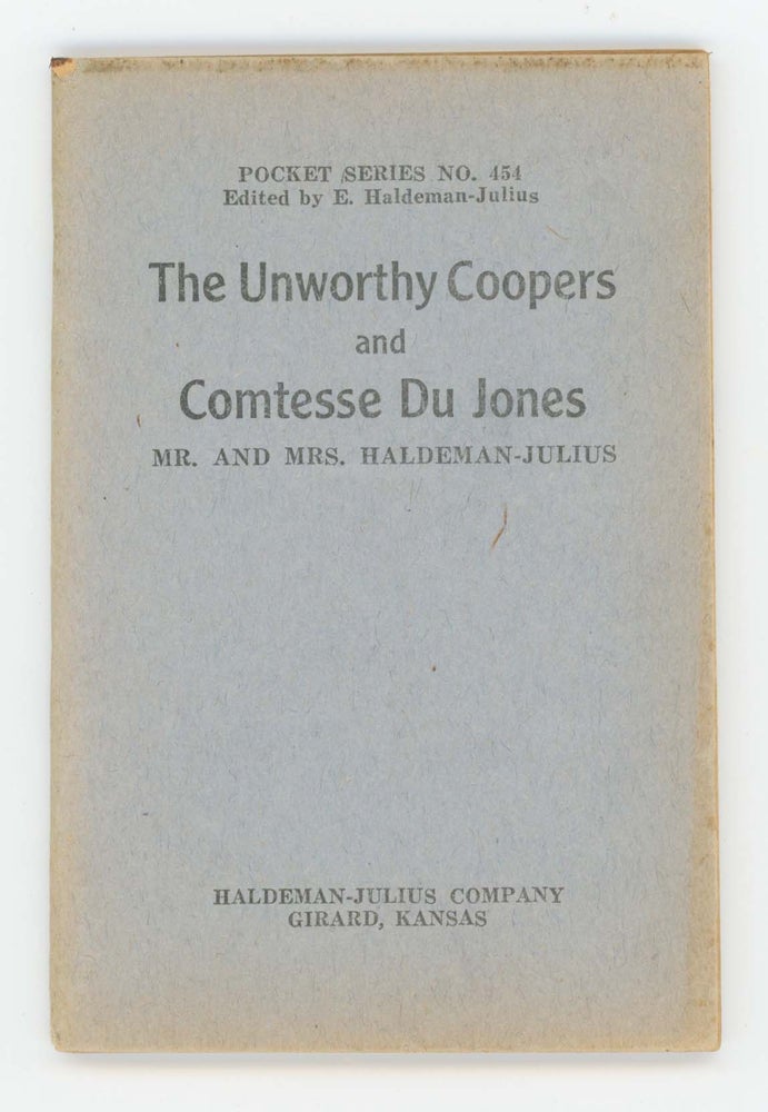 Item #30368 The Unworthy Coopers and Comtesse Du Jones. Pocket Series No. 454. Mr. And Mrs Haldeman-Julius.