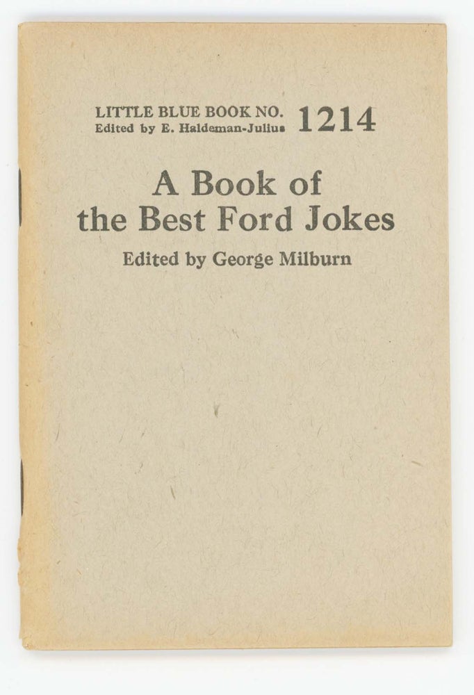 Item #30385 A Book of the Best Ford Jokes [Little Blue Book No. 1214]. George Milburn, ed.