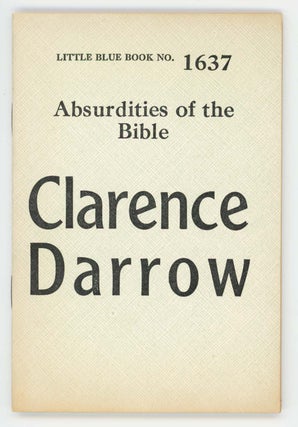 Item #30403 Absurdities of the Bible [Little Blue Book No. 1637]. Clarence Darrow