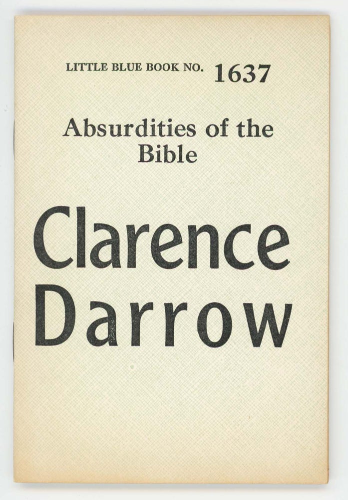 Item #30403 Absurdities of the Bible [Little Blue Book No. 1637]. Clarence Darrow.