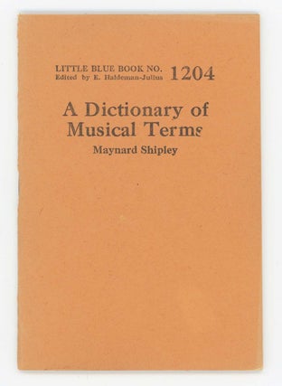 Item #30410 A Dictionary of Musical Terms [Little Blue Book No. 1204]. Maynard Shipley