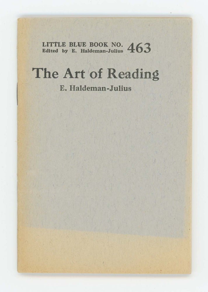 Item #30417 The Art of Reading [Little Blue Book No. 463]. Emmanuel Haldeman-Julius.
