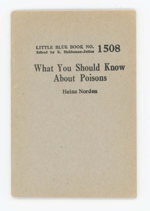 Item #30423 What You Should Know About Poisons [Little Blue Book No. 1508]. Heinz Norden