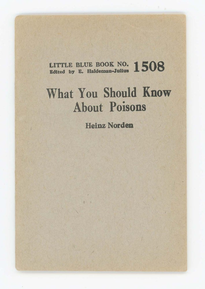 Item #30423 What You Should Know About Poisons [Little Blue Book No. 1508]. Heinz Norden.
