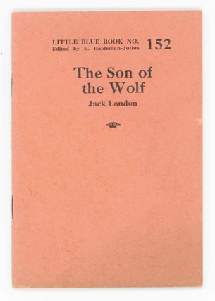Item #30439 The Son of the Wolf. Little Blue Book No. 152. Jack London