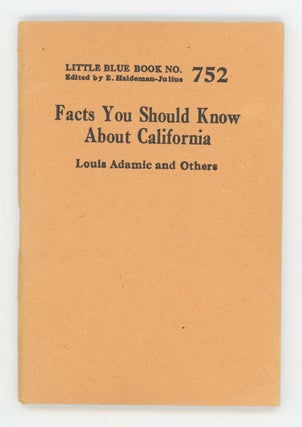 Item #30444 Facts You Should Know About California [Little Blue Book No. 752]. Louis Adamic,...