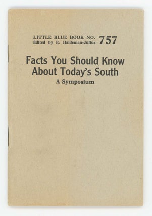 Item #30445 Facts You Should Know About Today's South [Little Blue Book No. 757]. Jeremiah Pim,...