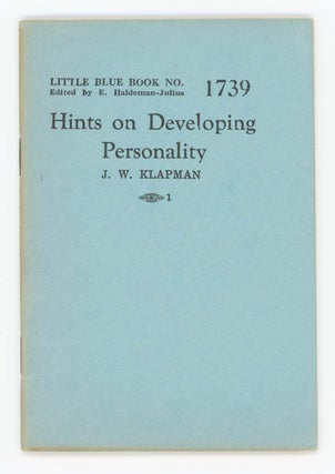 Item #30458 Hints on Developing Personality [Little Blue Book No. 1739]. J. W. Klapman
