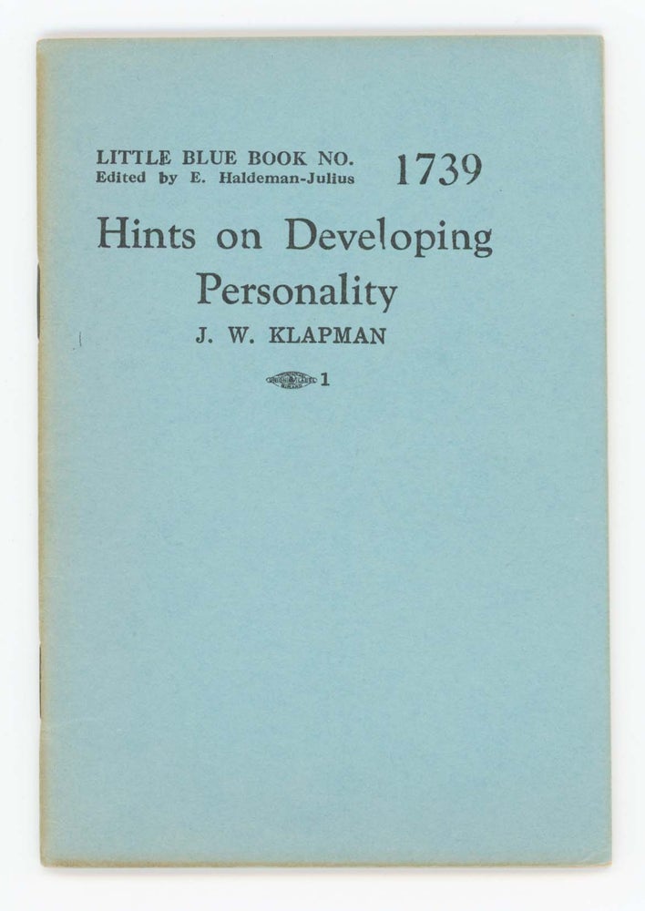 Item #30458 Hints on Developing Personality [Little Blue Book No. 1739]. J. W. Klapman.