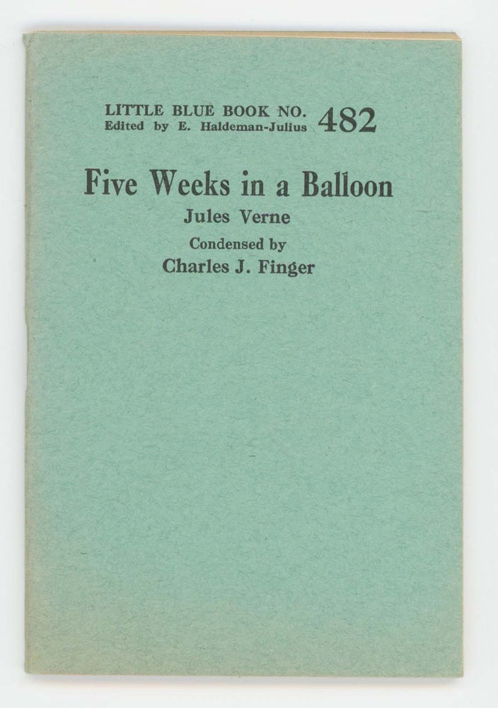 Item #30459 Five Weeks in a Balloon. An Abridged Translation of Jules Verne’s Stirring Romance [Little Blue Book No. 482]. Jules Verne.