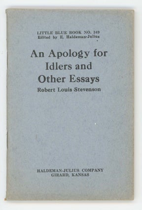 Item #30464 An Apology for Idlers and Other Essays. [Little Blue Book No. 349]. Robert Louis...
