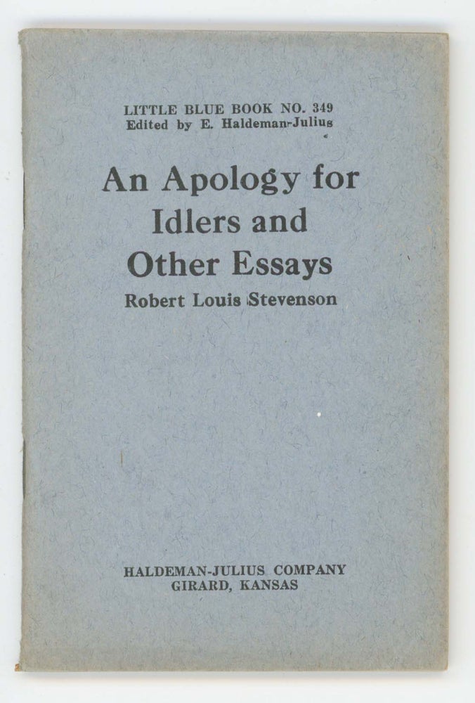 Item #30464 An Apology for Idlers and Other Essays. [Little Blue Book No. 349]. Robert Louis Stevenson.