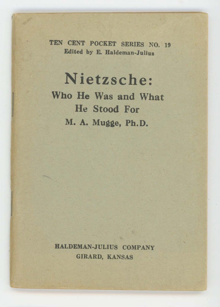 Item #30465 Nietzsche: Who He Was And What He Stood For [Ten Cent Pocket Series No. 19]. M. A. Mugge, Ph. D.